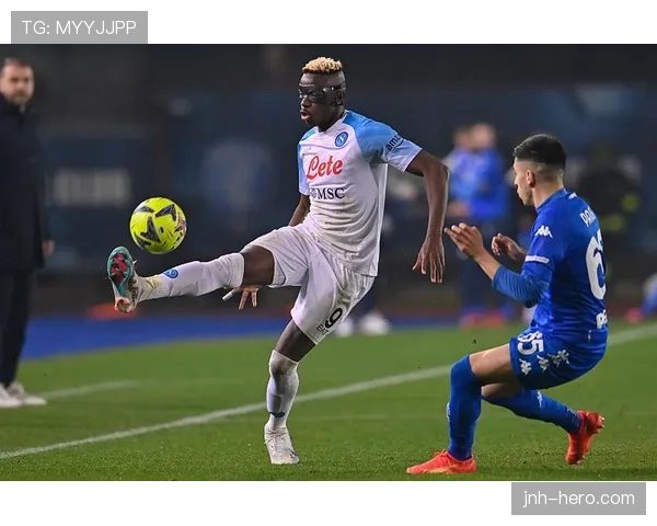 奥斯梅恩在那不勒斯的进攻核心战术定位解析